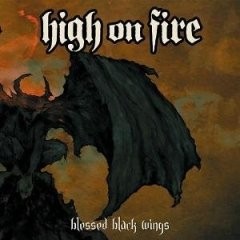 HIGH ON FIRE · Blessed Black Wings | CD (Stoner Rock CDs)