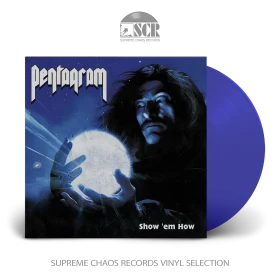 PENTAGRAM · Show 'Em How | ROYAL BLUE LP (Doom Metal Vinyl)